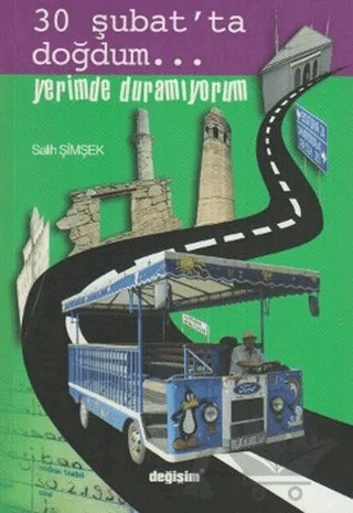 30 Şubat’ta Doğdum...Yerimde Duramıyorum – Salih Şimşek – Değişim Yayınları kitap kapağı