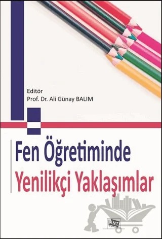 Fen Öğretiminde Yenilikçi Yaklaşımlar – Ali Günay Balım – Anı Yayıncılık kitap kapağı