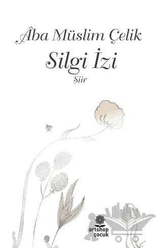 Silgi İzi – Aba Müslim Çelik – Artshop Yayıncılık kitap kapağı