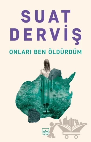 Onları Ben Öldürdüm – Suat Derviş – İthaki Yayınları kitap kapağı