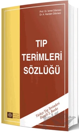 Tıp Terimleri Sözlüğü – A. Handan Dökmeci, İsmet Dökmeci – İstanbul Tıp Kitabevi kitap kapağı