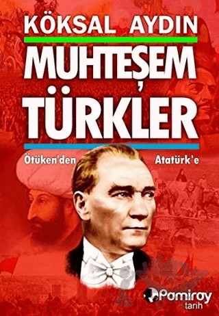 Muhteşem Türkler – Köksal Aydın – Pamiray Yayınları kitap kapağı