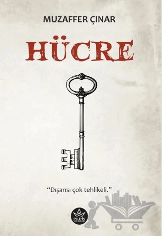 Hücre - Dışarısı Çok Tehlikeli – Muzaffer Çınar – Elpis Yayınları kitap kapağı