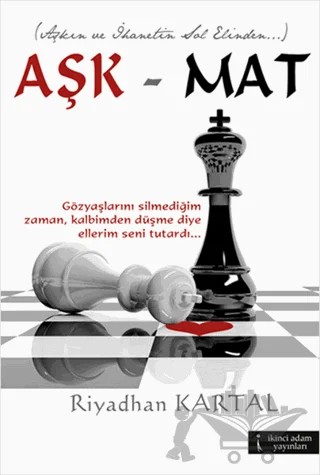 Aşk-Mat – Riyadhan Kartal – İkinci Adam Yayınları kitap kapağı