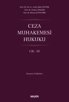 Ceza Muhakemesi Hukuku Cilt – III – Bahri Öztürk, Ali Rıza Töngür, Ekrem Çetintürk – Seçkin Yayıncılık kitap kapağı