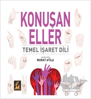Konuşan Eller – Murat Atila – İlgi Kültür Sanat Yayınları kitap kapağı