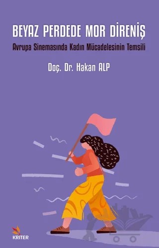 Beyaz Perdede Mor Direniş – Hakan Alp – Kriter Yayınları kitap kapağı