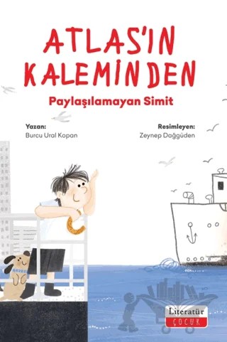 Atlas'ın Kaleminden Paylaşılamayan Simit – Burcu Ural Kopan – Literatür Çocuk kitap kapağı