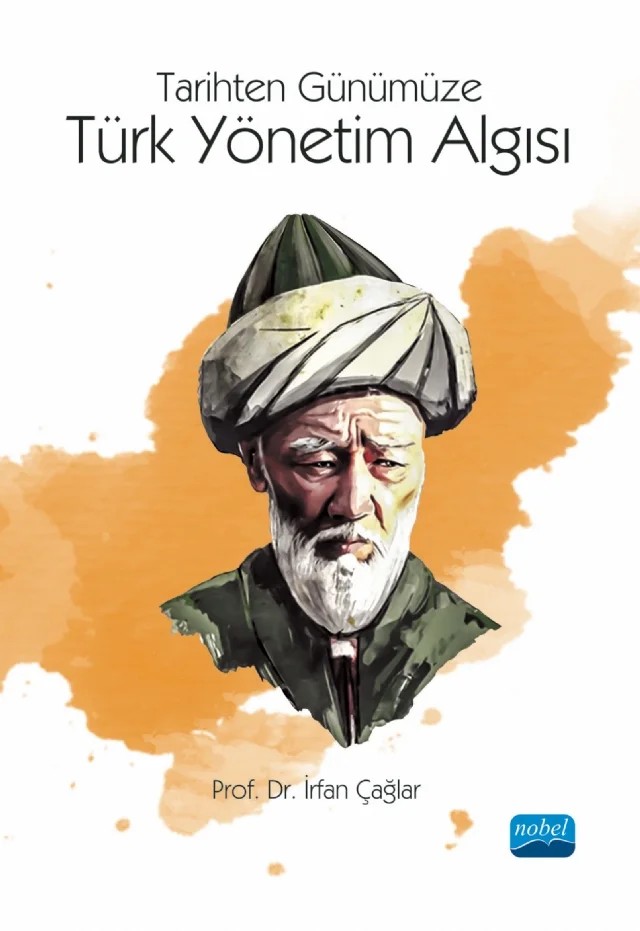 Tarihten Günümüze TÜRK YÖNETİM ALGISI – İrfan ÇAĞLAR – Nobel Akademik Yayıncılık kitap kapağı