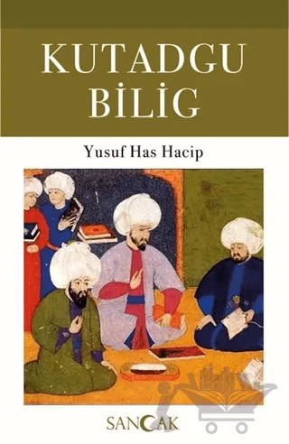 Kutadgu Bilig – Yusuf Has Hacip – Sancak Yayınları kitap kapağı