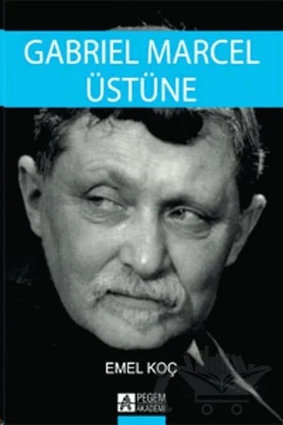 Gabriel Marcel Üstüne – Emel Koç – Pegem Akademi Yayıncılık kitap kapağı