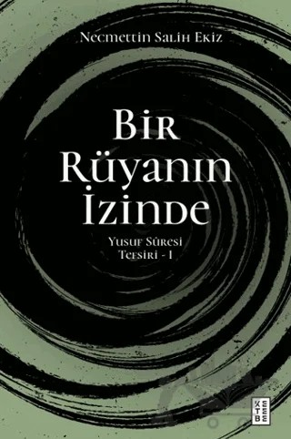 Bir Rüyanın İzinde – Necmettin Salih Ekiz – Ketebe Yayınları kitap kapağı