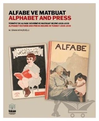 Alfabe ve Matbuat - Türkiye'de Alfabe Devrimi ve Matbuat Rejimi 1928-1939 – Sinan Niyazioğlu – Koç Üniversitesi Yayınları kitap kapağı