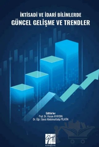İktisadi ve İdari Bilimlerde Güncel Gelişme ve Trendler – Kolektif – Gazi Kitabevi kitap kapağı