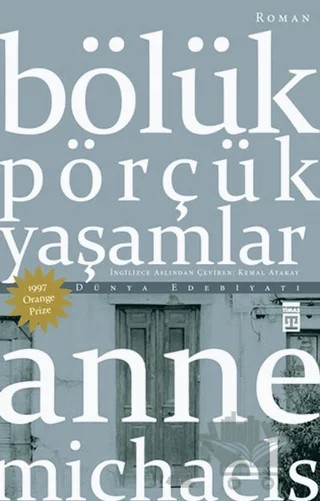 Bölük Pörçük Yaşamlar – Anne Michaels – Timaş Yayınları kitap kapağı