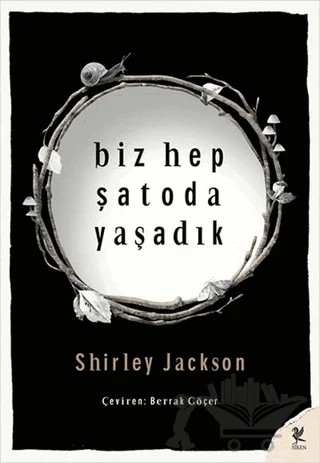 Biz Hep Şatoda Yaşadık – Shirley Jackson – Siren Yayınları kitap kapağı