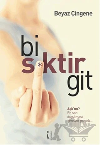 Bi S*ktir Git – Beyaz Çingene – İkinci Adam Yayınları kitap kapağı