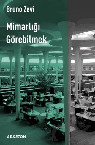 Mimarlığı Görebilmek – Bruno Zevi – Arketon Yayıncılık kitap kapağı