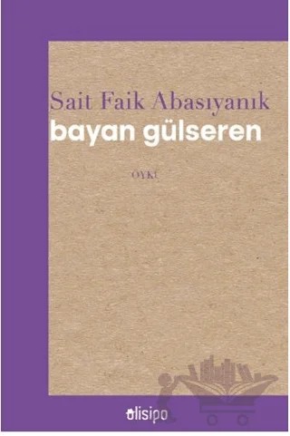 Bayan Gülseren – Sait Faik Abasıyanık – Olisipo Yayınevi kitap kapağı