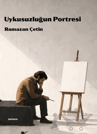 Uykusuzluğun Portresi – Ramazan Çetin – Natura Yayın kitap kapağı