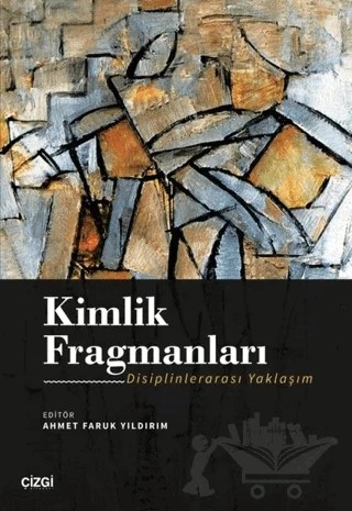 Kimlik Fragmanları – Ahmet Faruk Yıldırım – Çizgi Kitabevi Yayınları kitap kapağı