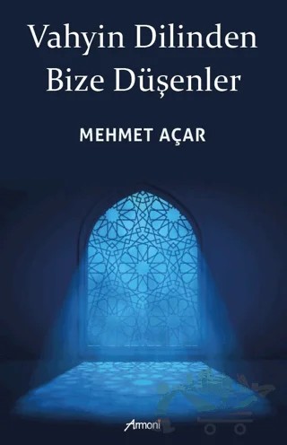 Vahyin Dilinden Bize Düşenler – Mehmet Açar – Armoni Yayıncılık kitap kapağı