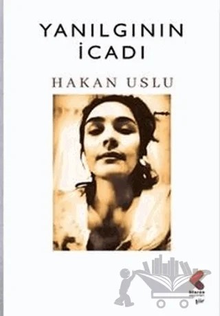 Yanılgının İcadı – Hakan Uslu – Klaros Yayınları kitap kapağı