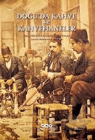 Doğu’da Kahve ve Kahvehaneler – Kolektif – Yapı Kredi Yayınları kitap kapağı