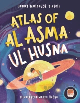 Atlas Of Al Asma Ul Husna (İngilizce Esmaü’l Hüsna Atlası) – Jenny Molendyk Divleli – Karavan Çocuk Yayınları kitap kapağı