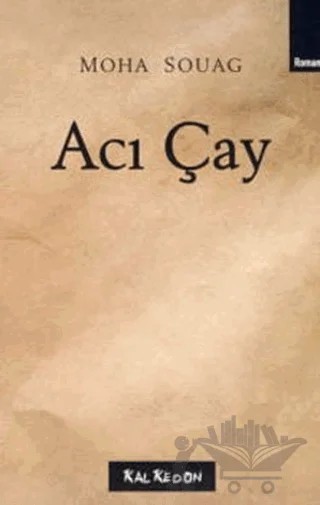 Acı Çay – Moha Souag – Kalkedon Yayıncılık kitap kapağı