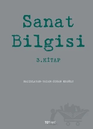 Sanat Bilgisi 3.Kitap – Kolektif – Tekhne Yayınları kitap kapağı