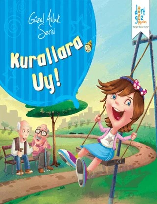 Güzel Ahlak Serisi : Kurallara Uy – Kolektif – Dörtgöz Yayınları kitap kapağı