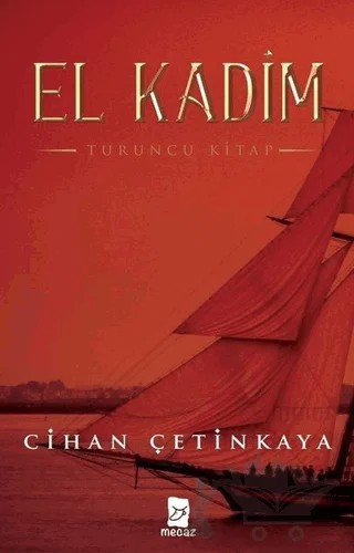 El Kadim -Turuncu Kitap – Cihan Çetinkaya – Mecaz Yayınları kitap kapağı