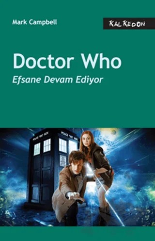 Doctor Who - Efsane Devam Ediyor – Mark Campbell – Kalkedon Yayıncılık kitap kapağı