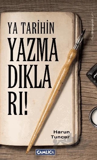 Ya Tarihin Yazmadıkları! – Harun Tuncer – Çamlıca Basım Yayın kitap kapağı