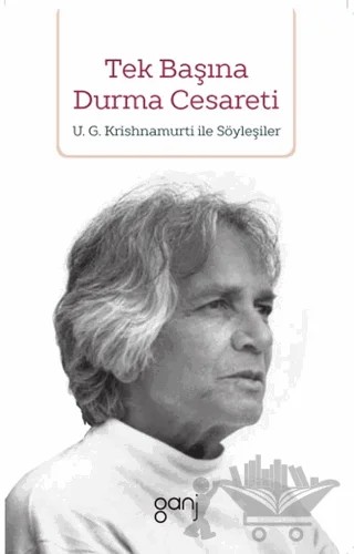 Tek Başına Durma Cesareti – U. G. Krishnamurti – Ganj Kitap kitap kapağı