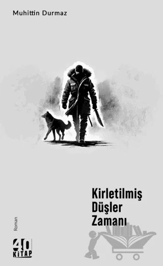 Kirletilmiş Düşler Zamanı – Muhittin Durmaz – 40 Kitap kitap kapağı