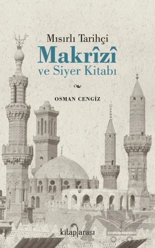 Mısırlı Tarihçi Makrizi ve Siyer Kitabı – Osman Cengiz – Kitap Arası kitap kapağı