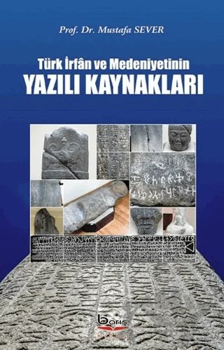 Türk İrfan ve Medeniyetinin Yazılı Kaynakları – Mustafa Sever – Barış Kitap kitap kapağı