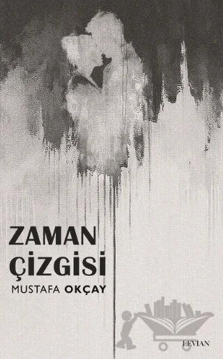 Zaman Çizgisi – Mustafa Okçay – Levian Yayınevi kitap kapağı
