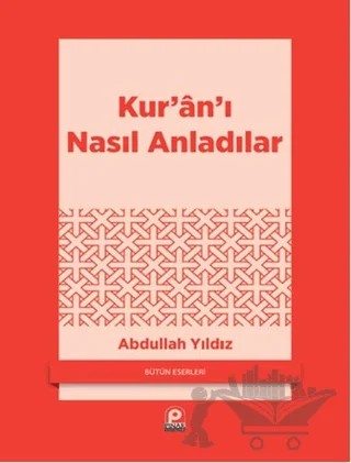Kur’an’ı Nasıl Anladılar – Abdullah Yıldız – Pınar Yayınları kitap kapağı