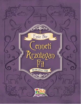Eşsiz Nur 2 - Cenneti Arzulayan Fil – Nevin Soysal Aydın – Düş Değirmeni kitap kapağı