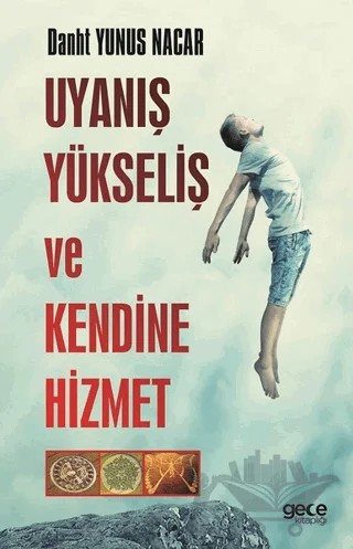 Uyanış, Yükseliş ve Kendine Hizmet – Danth Yunus Nacar – Gece Kitaplığı kitap kapağı