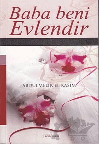 Baba Beni Evlendir – Abdulmelik El Kasım – Kardelen Yayınları kitap kapağı