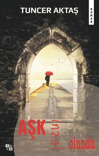 Aşk İnzal Olundu – Tuncer Aktaş – Sola Unitas kitap kapağı