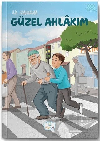 Güzel Ahlakım – Zekai Şengün, Emrah Demiryent – Fidan Yayınları kitap kapağı