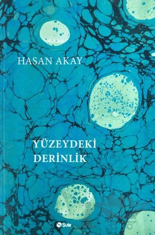 Yüzeydeki Derinlik – Hasan Akay – Şule Yayınları kitap kapağı
