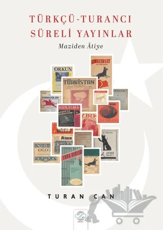 Türkçü-Turancı Süreli Yayınlar – Turan Can – Post Yayınevi kitap kapağı