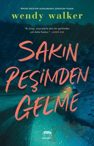 Sakın Peşimden Gelme – Wendy Walker – Yabancı Yayınları kitap kapağı