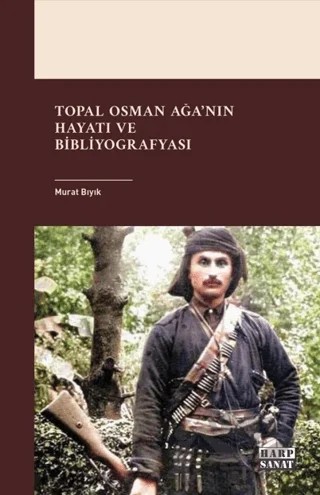 Topal Osman Ağa'nın Hayatı ve Bibliyografyası – Murat Bıyık – Harp Sanat Yayınları kitap kapağı